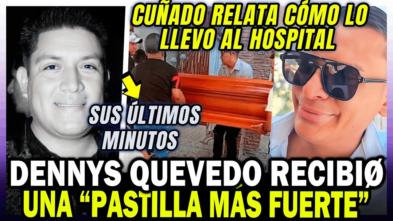 CUÑADO de DENNYS QUEVEDO relata LOS ULTIMOS MINUTOS DE VIDA del lider de ZAFIRO SENSUAL - EL CORAZON