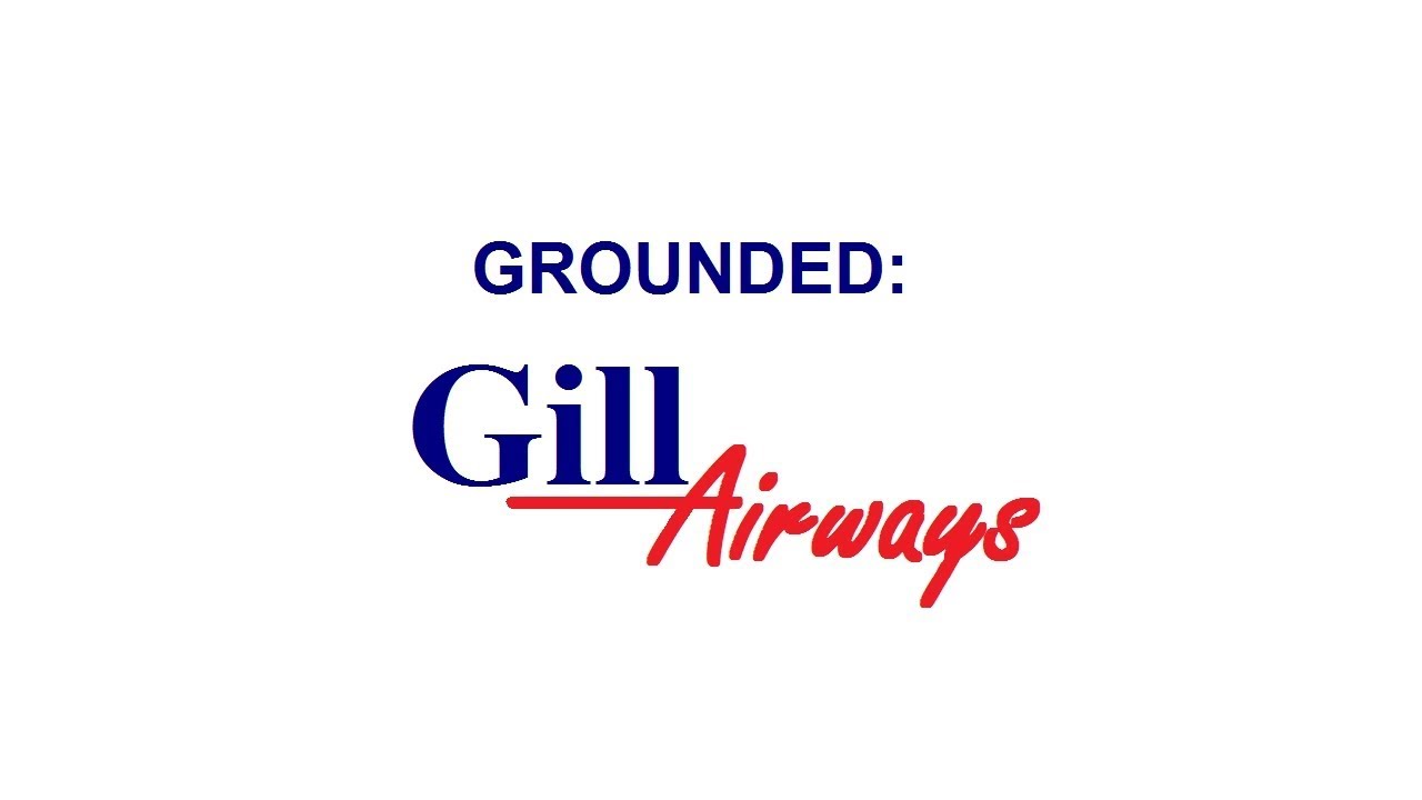 Grounded: Gill Airways