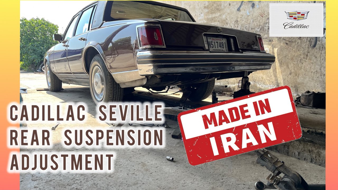 How to Adjust the Rear Suspension of a Cadillac Seville in Iran - Step-by-Step Guide