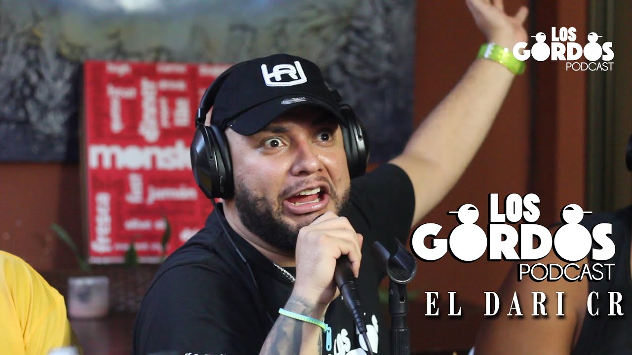 Los Gordos Podcast - Invitado El Dari CR (RUFF & TUFF TV)