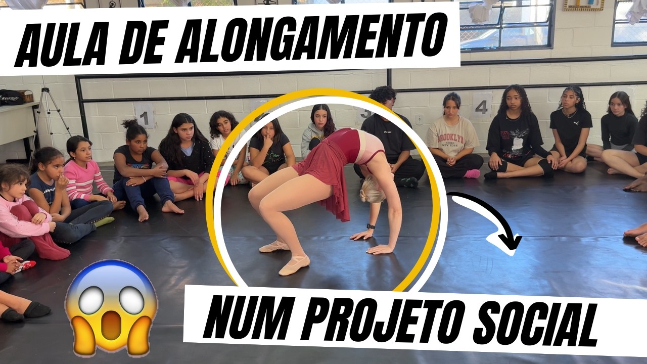 FUI DAR AULA DE ALONGAMENTO NUM PROJETO SOCIAL (E FOI INCR&Iacute;VELLL)