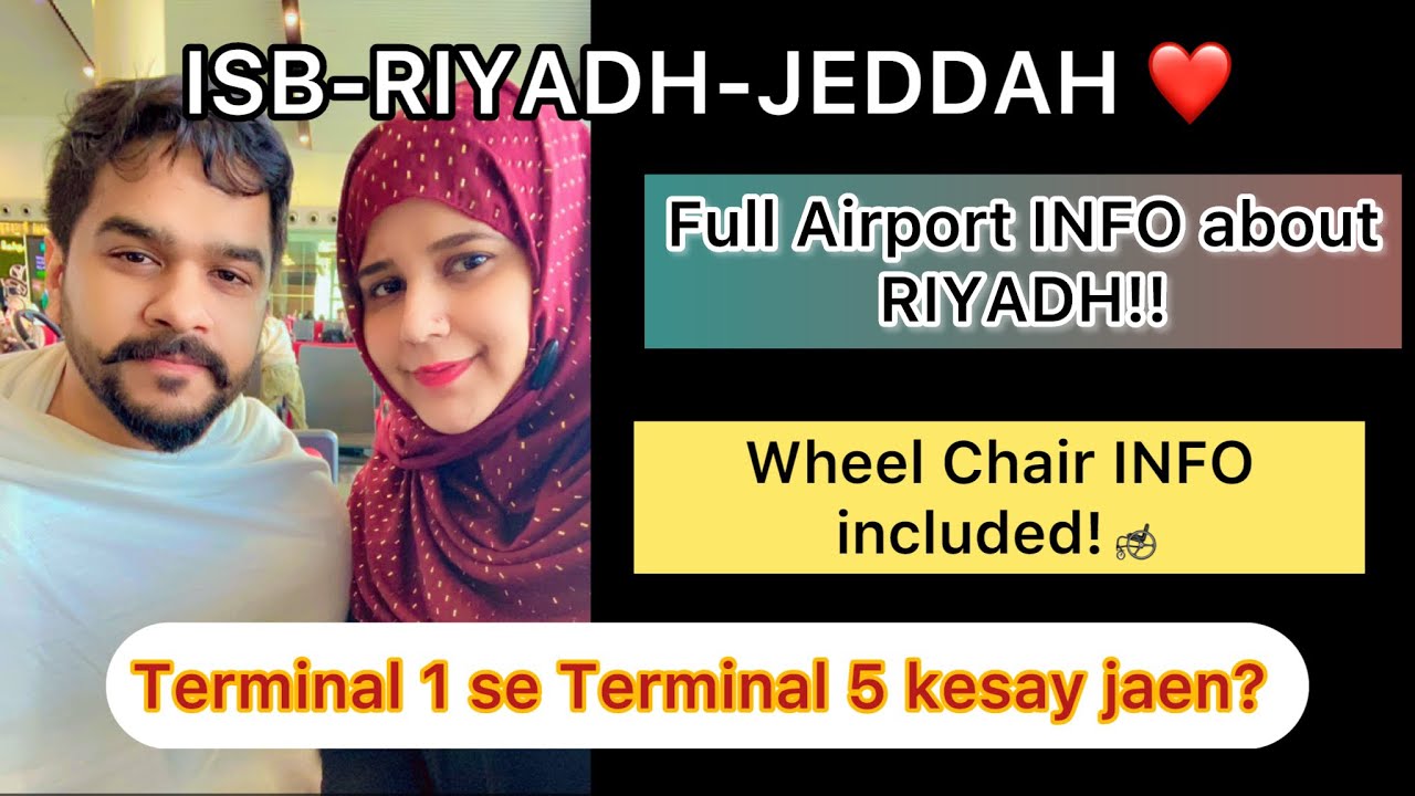 Riyadh Airport Details🕋 ✈️ TERMINAL kesay change karen? Wheelchair & Ahram INFO