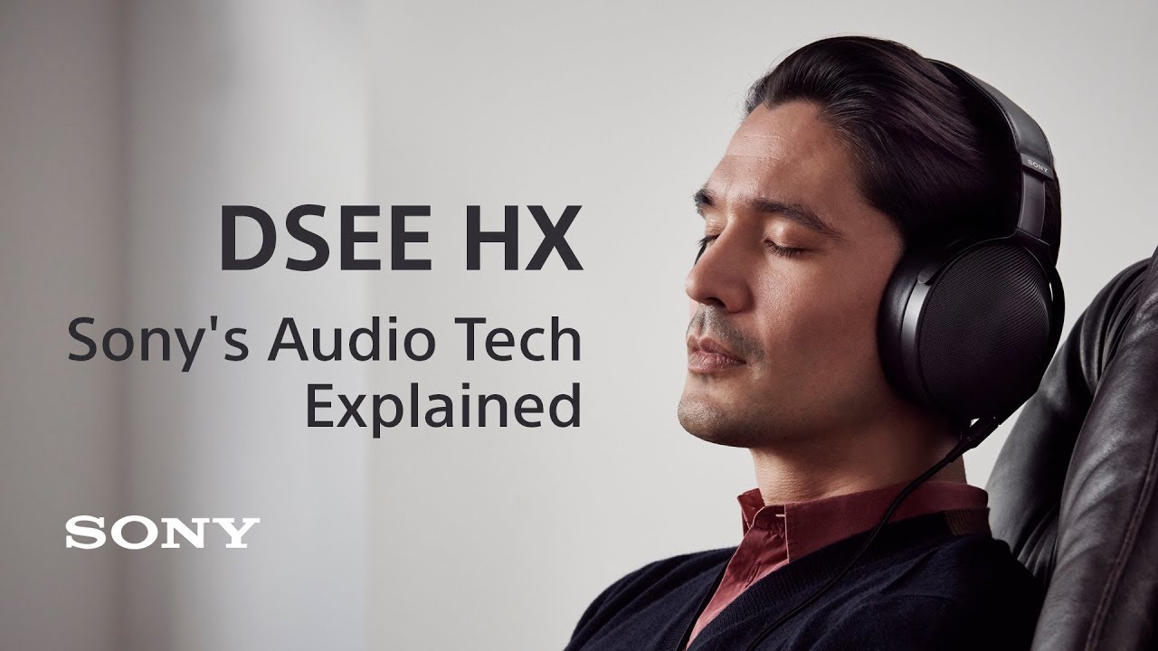 Sony’s audio tech explained: DSEE HX