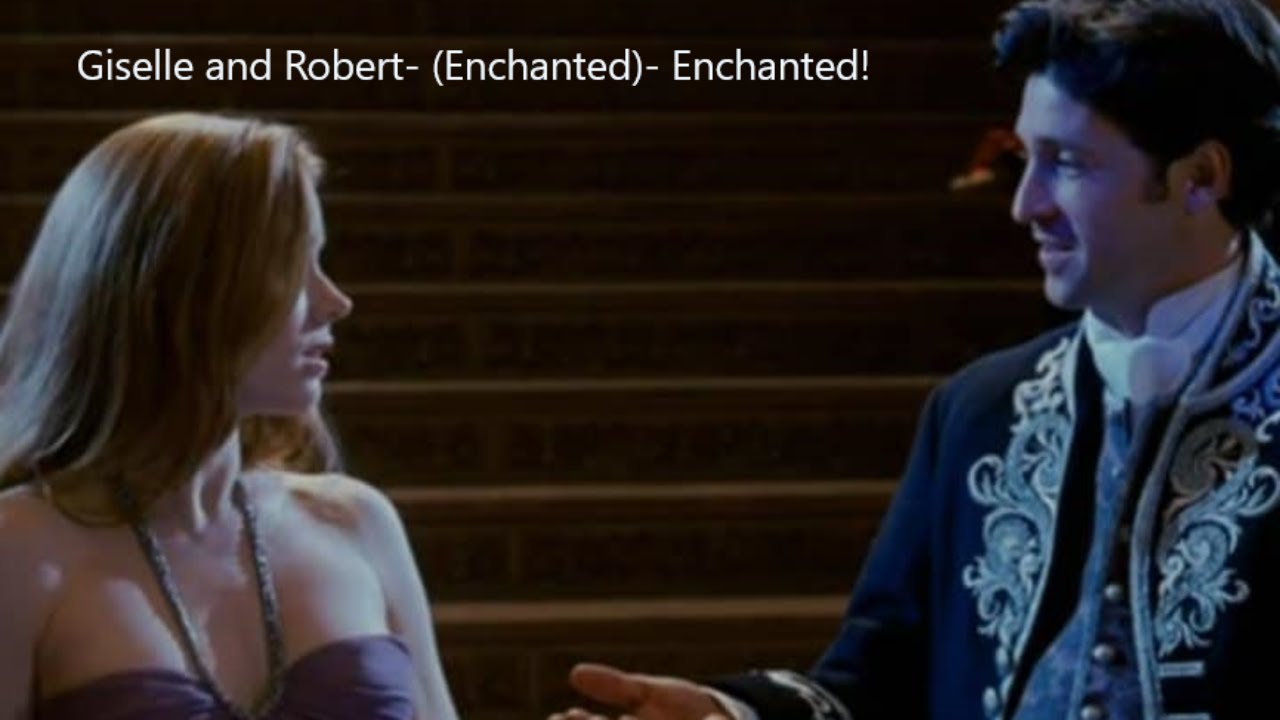 Giselle and Robert- (Enchanted)- Enchanted