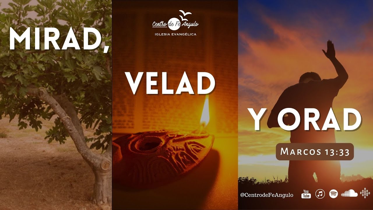 Mirad, Velad y Orad - Marcos 13:33 - Hno Obed Muñoz