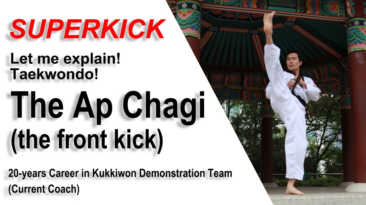 01_Taekwondo_Superkick_Apchagi(Front kick)_국기원 시범단 성시훈사범_태권도 앞차기설명.