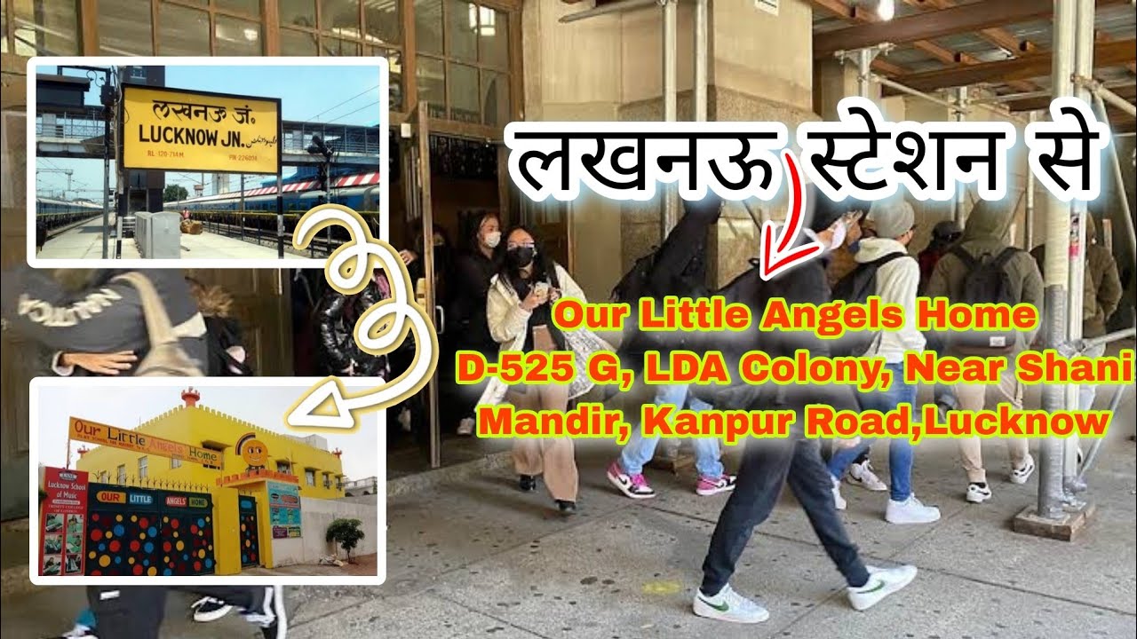 Lucknow Station🚇 Se Our Little Angels Home➡️Kanpur Road | लखनऊ स्टेशन🚇 से आउर लिटिल एंजेल्स होम |