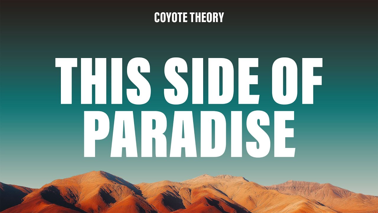 Coyote Theory - This Side of Paradise (Lyrics)