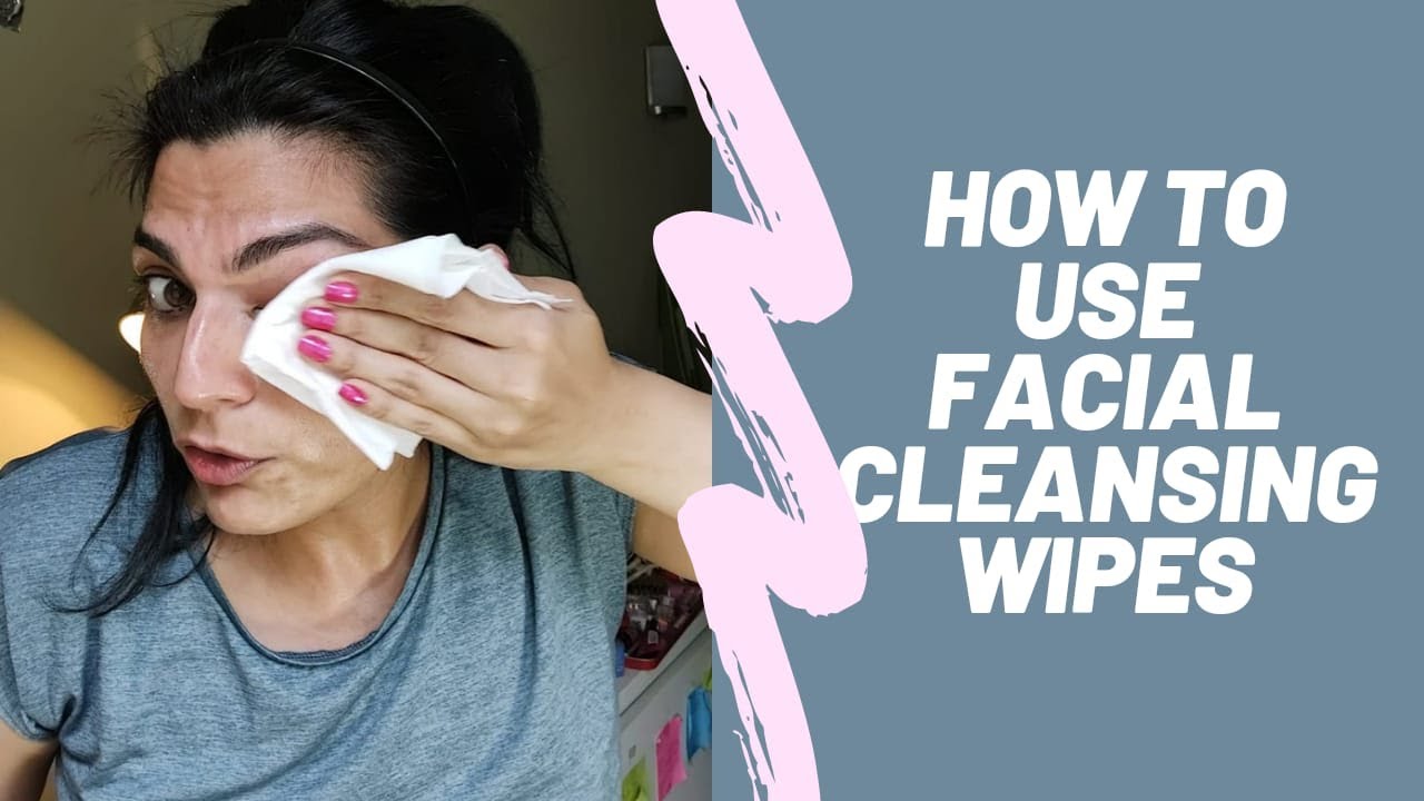 #191: How to use Facial Cleansing Wipes.