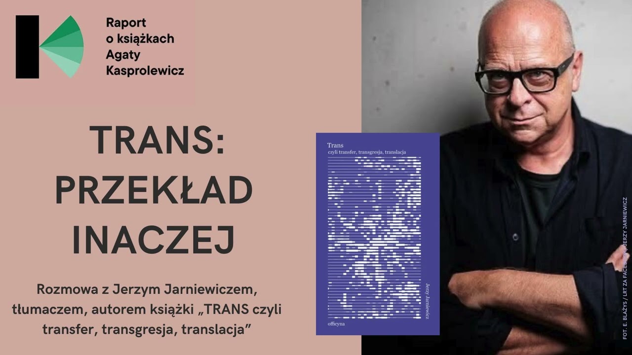 Raport o książkach – Jerzy Jarniewicz „TRANS czyli transfer, transgresja, translacja”