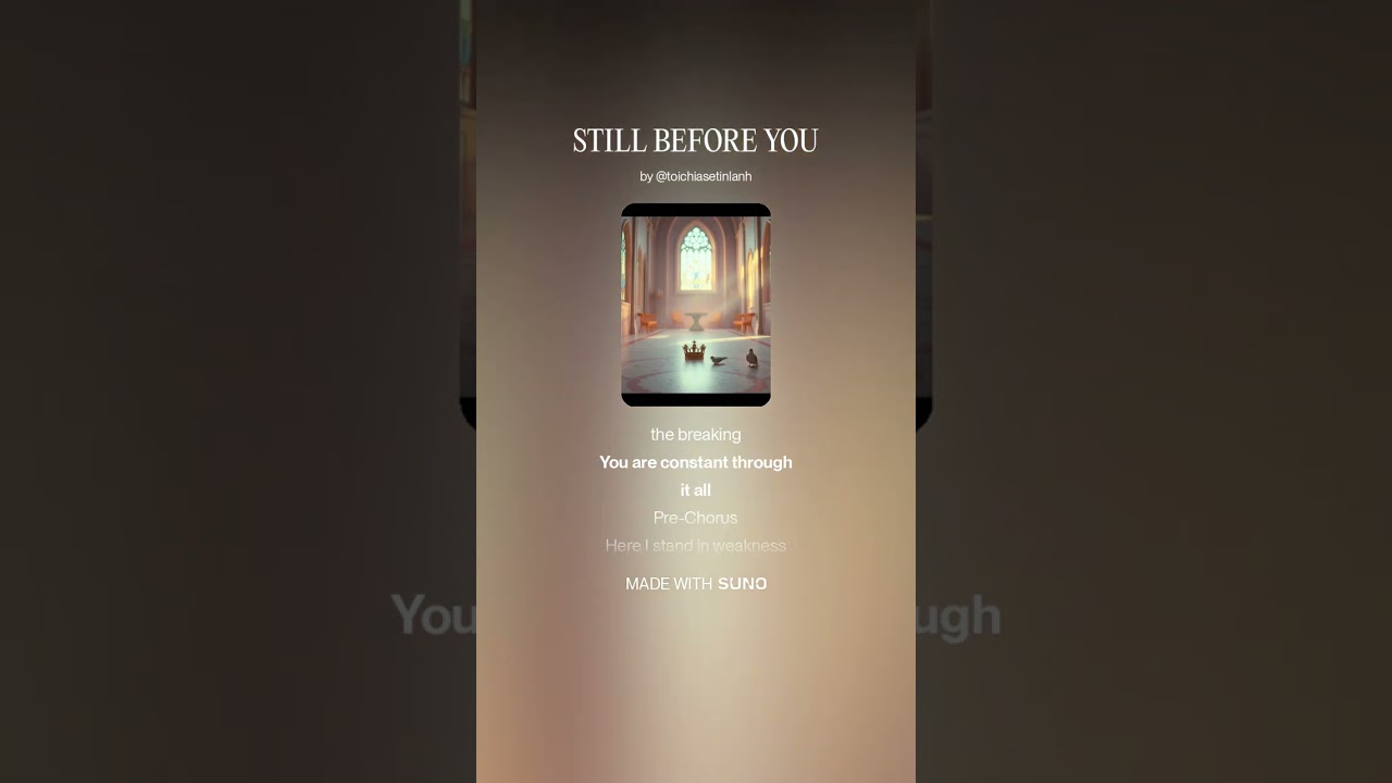 STILL BEFORE YOU, Worship song