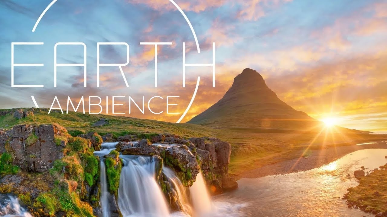 Earth Ambience - Calm Background Music with Nature Sounds and Scenes