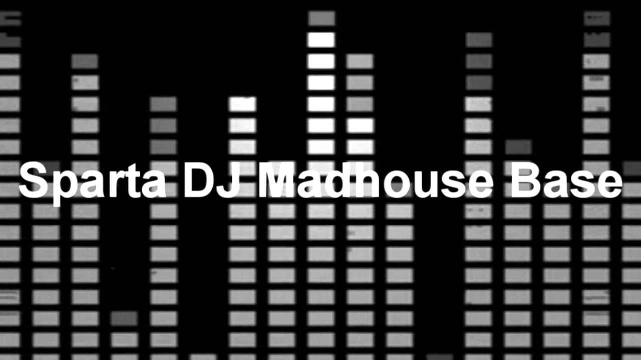 Sparta DJ Madhouse Base