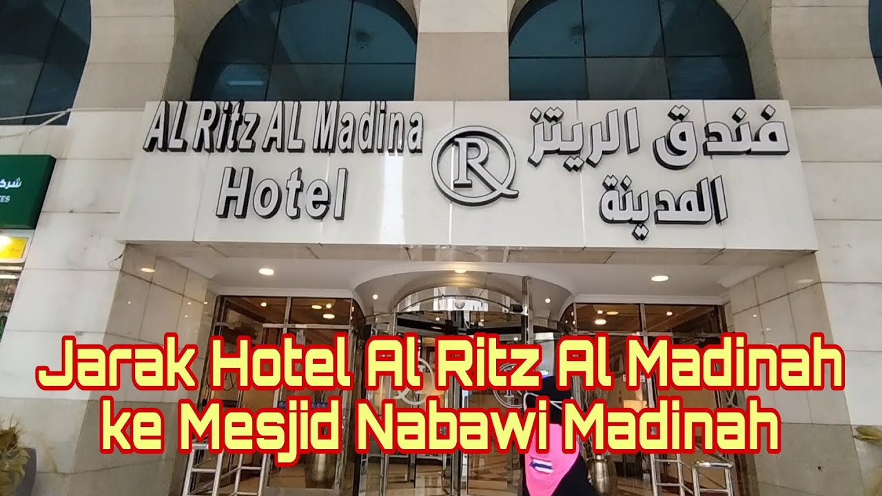Jarak Hotel Al Ritz Al Madinah ke Mesjid Nabawi Madinah