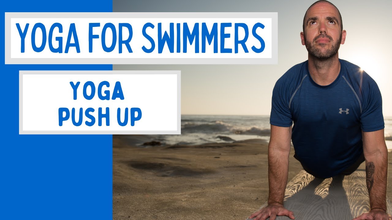 Yoga for Swimmers Sequence - Yoga Push Up