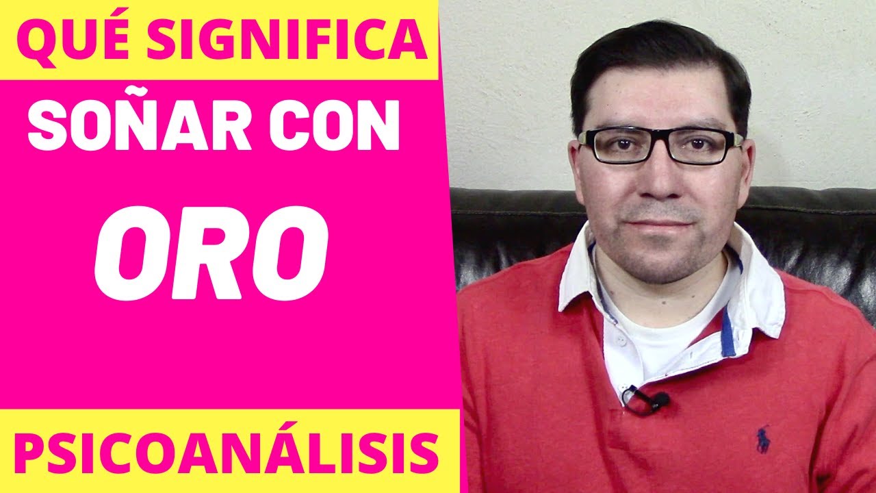 Qué Significa Soñar con Encontrar Oro | Psicoanálisis de los Sueños