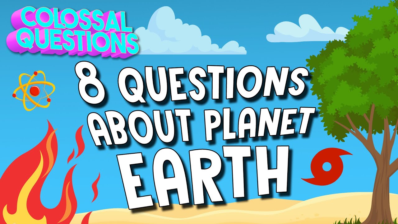 8 Questions About Planet Earth 🌎 | COLOSSAL QUESTIONS