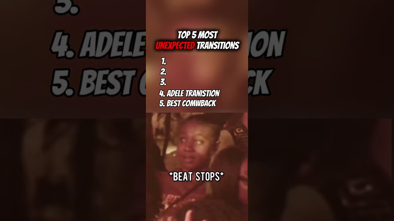 TOP 5 MOST UNEXPECTED TRANSITIONS