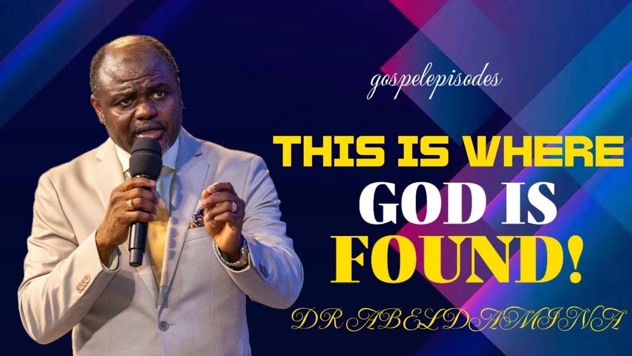 THIS IS WHERE GOD IS FOUND - DR ABEL DAMINA #drabeldamina #bible #seekingthetruth