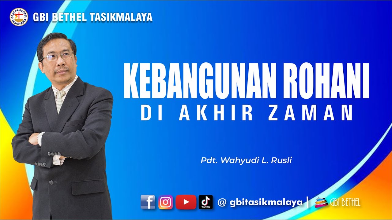 Pdt. Wahyudi L. Rusli - KEBANGUNAN ROHANI DI AKHIR ZAMAN