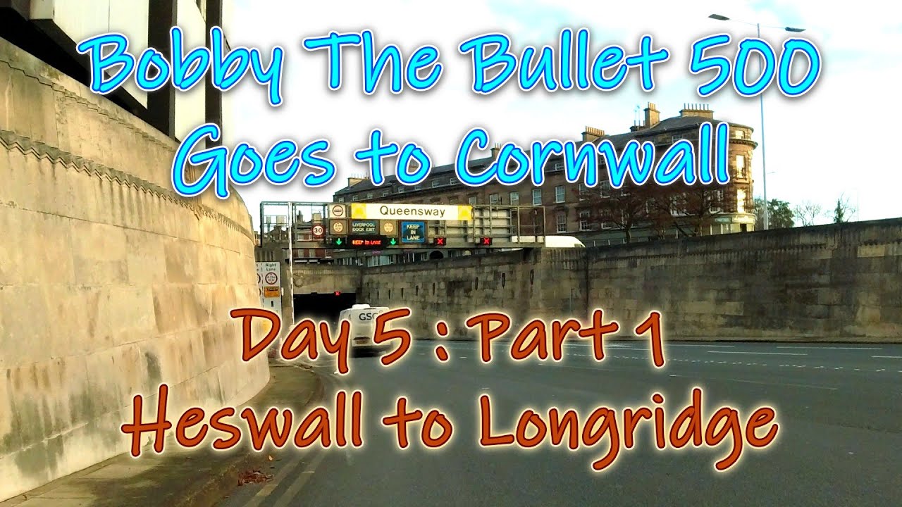 Day 5 Part 1 - Heswall to Longridge - Bobby The Bullet 500 Goes To Cornwall