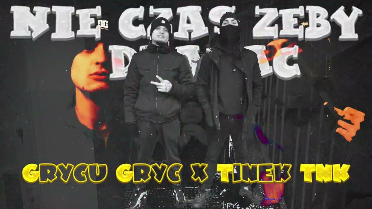 Grycu Gryc x Tinek TNK - Nie czas żeby płakać 
