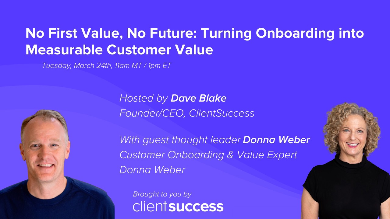 ClientSuccess Webinar: Turning Onboarding into Measurable Customer Value
