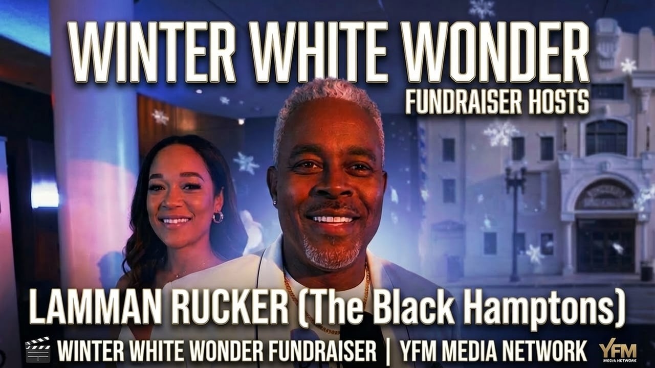 Lamman Rucker (The Black Hamptons) 🎬 Winter White Wonder Fundraiser | YFM Media Network