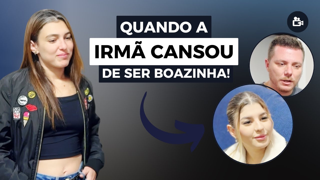 Quando a irmã cansou de ser boazinha.