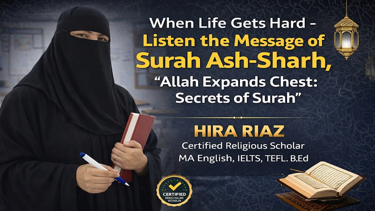 When Life Gets Hard – Listen the Message of Surah Ash-Sharh, Allah Expands  Chest Secrets of Surah