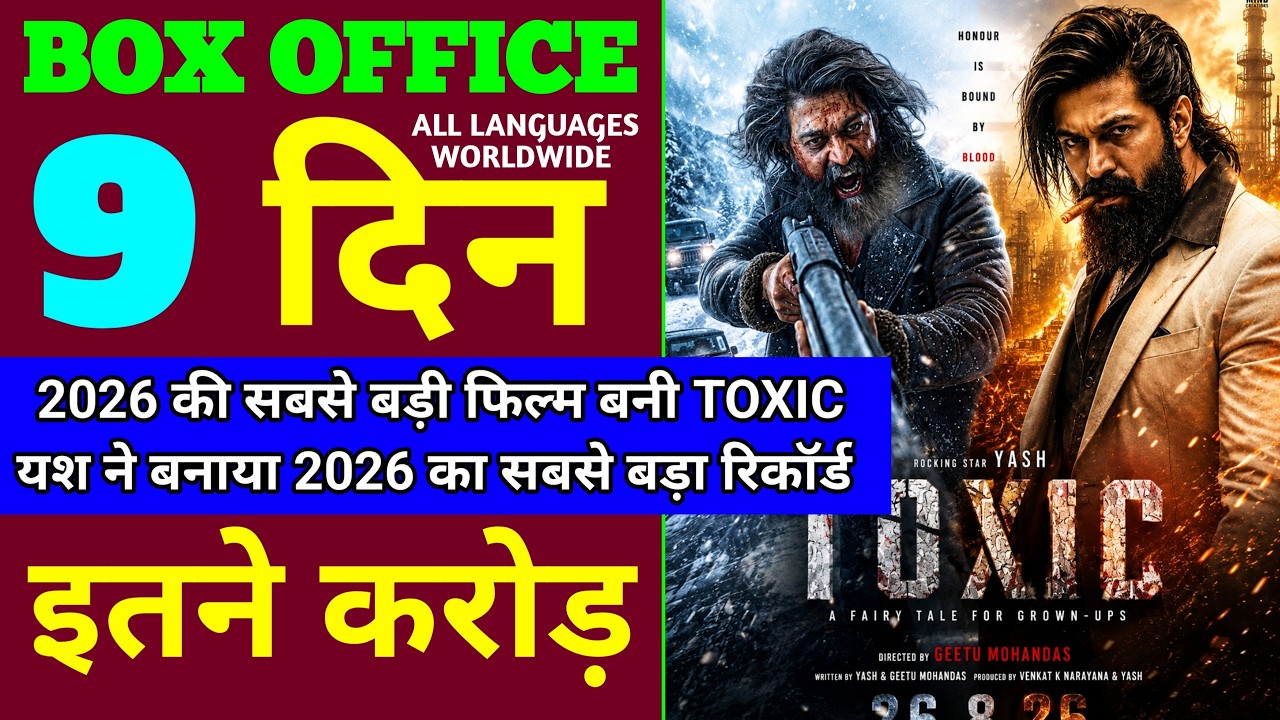 Toxic Box Office Collection | Toxic 8th Day Collection | Toxic 9th Day Collection | Yash, Kiara