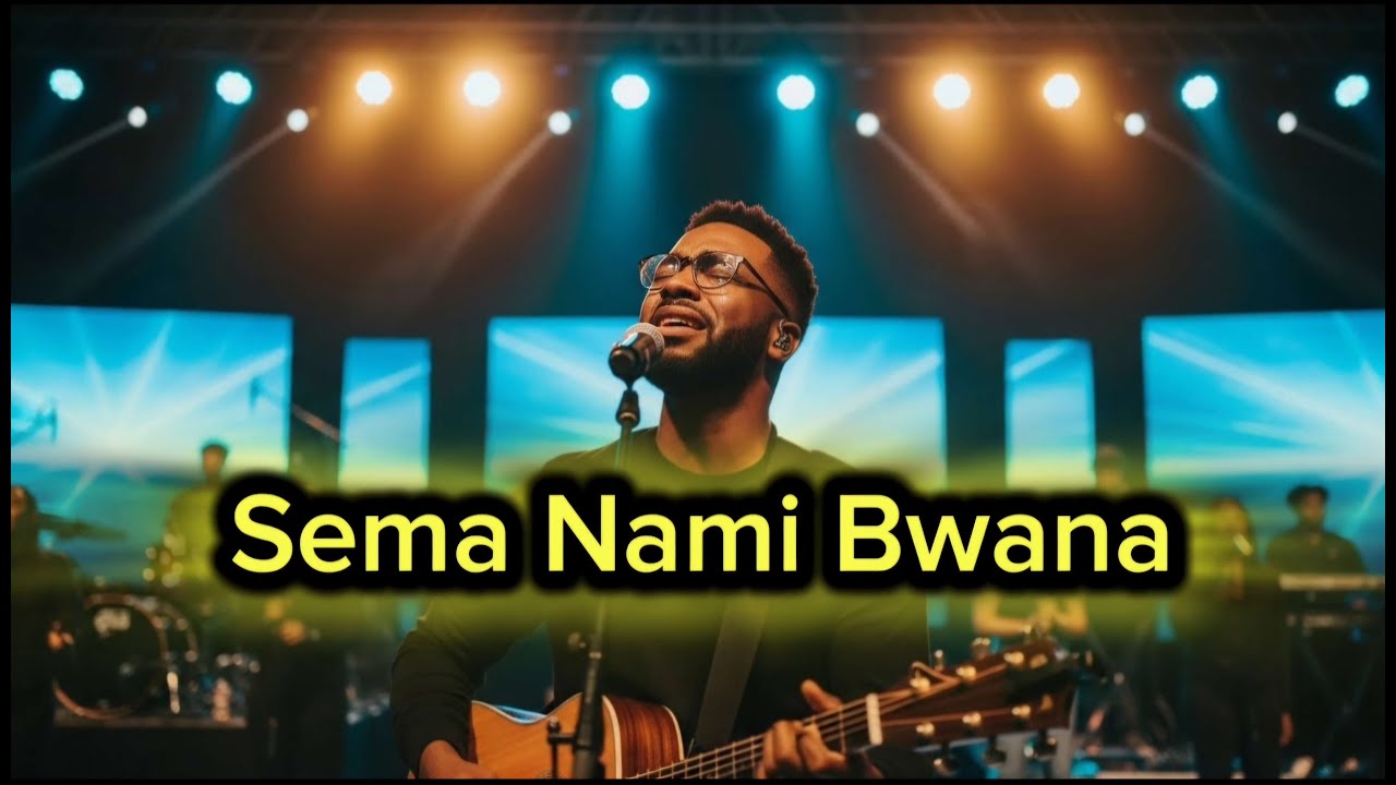 Sema Nami Bwana | Deep Swahili Worship Music