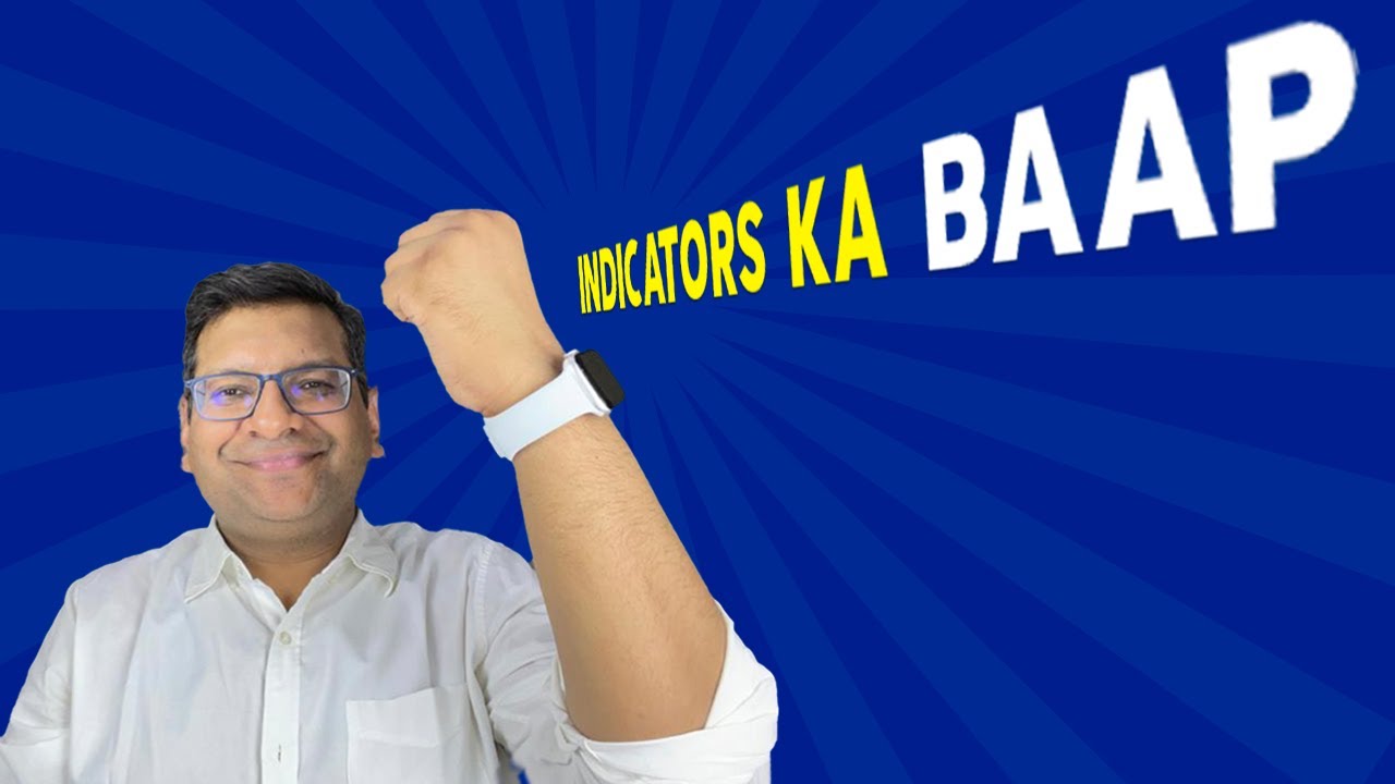 INDICATORS KA BAAP