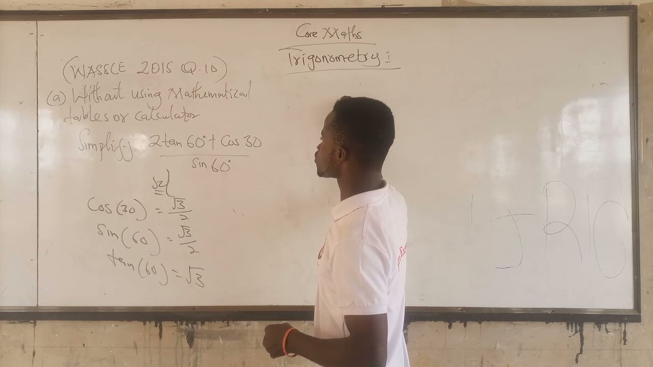 WASSCE 2015 Q10 (a) TRIGONOMETRY : CORE MATHS