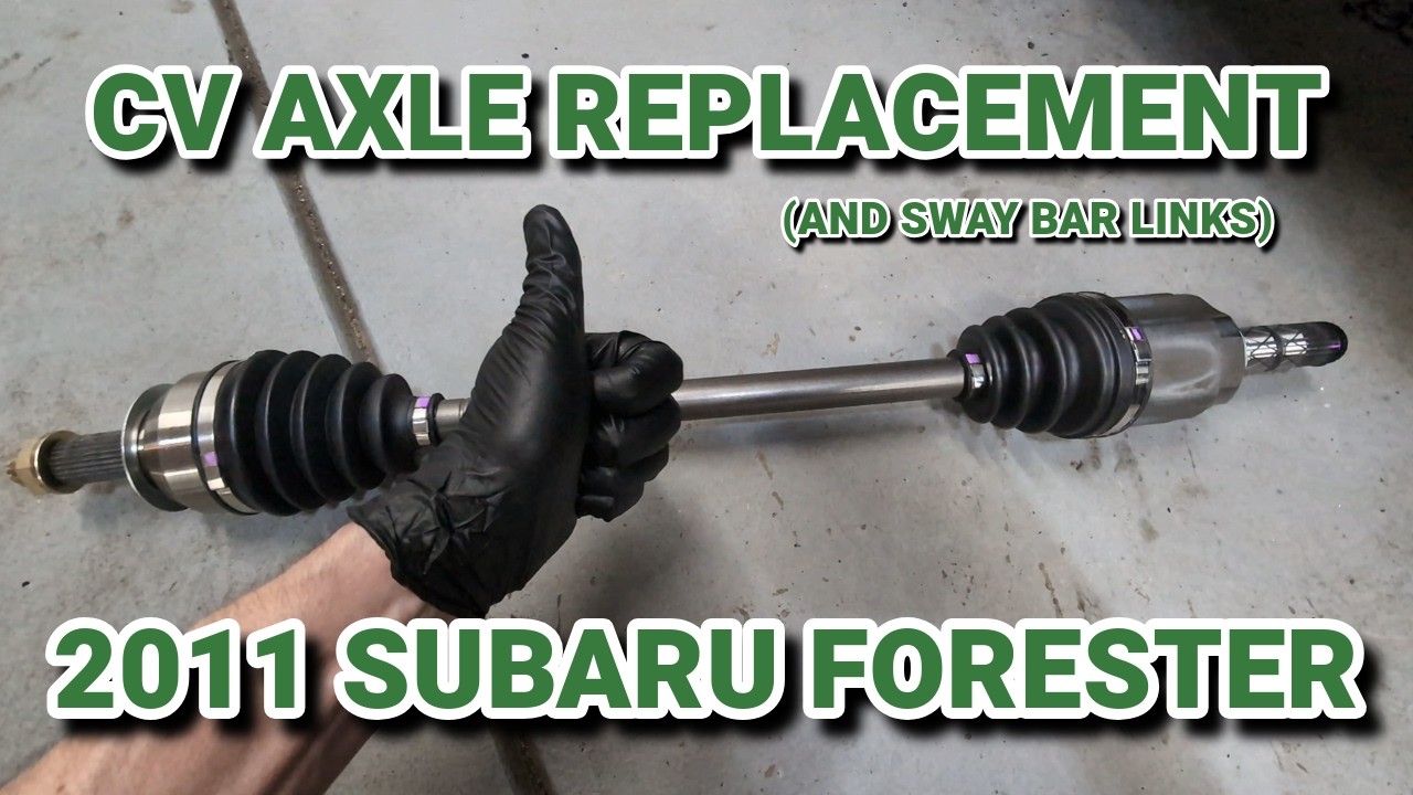 CV Axle Replacement | 2011 Subaru Forester