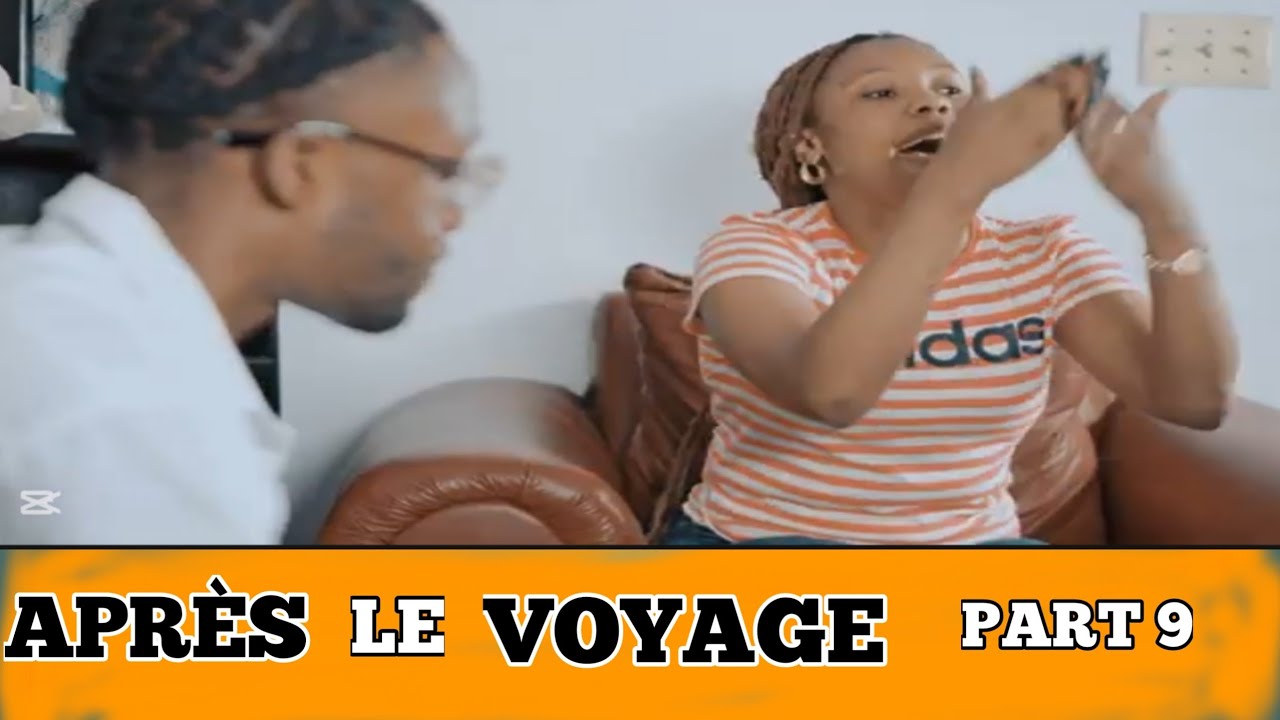 APRÈS LE VOYAGE PART 09 #mini @ROSENATMK @darlinetoussaint4690 @belekipproduction @Nousetout 