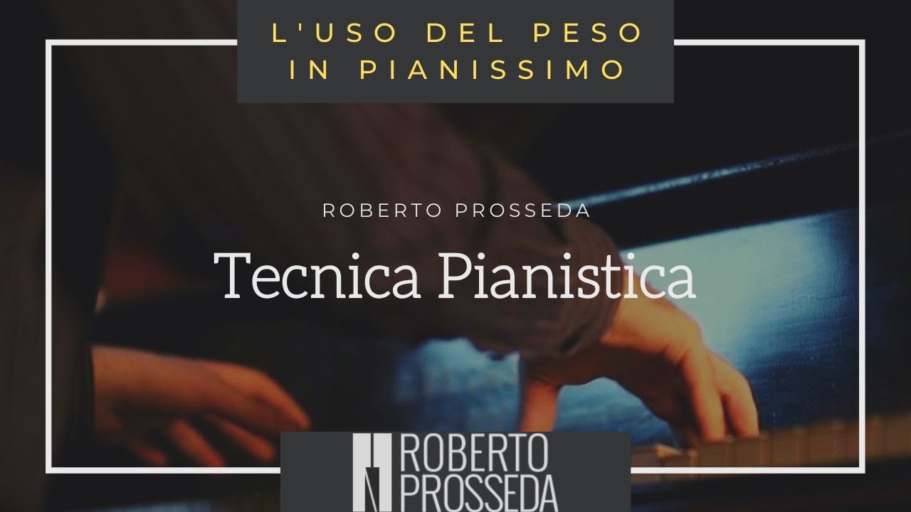 Tecnica pianistica - 13: L'uso del peso nel pianissimo