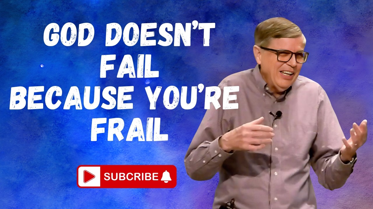 God Doesn't Fail Because You're Frail