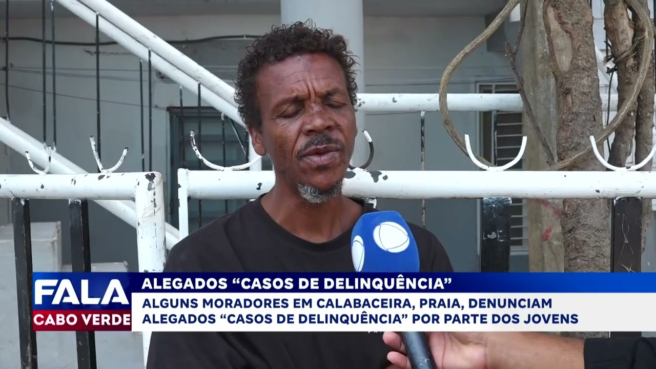 Moradores alertam para delinquência entre jovens em Calabaceira | Fala Cabo Verde