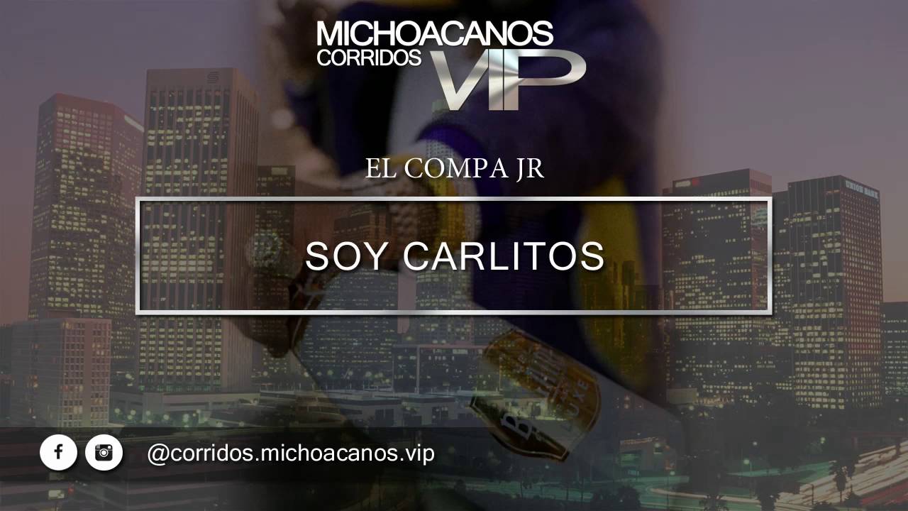 Soy Carlitos - El Compa JR (Corridos 2016) © 2016 cmvpromotions