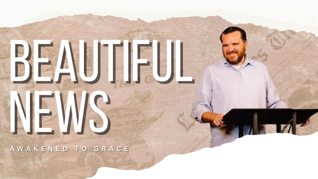 Beautiful News | Pastor Chad Roberts