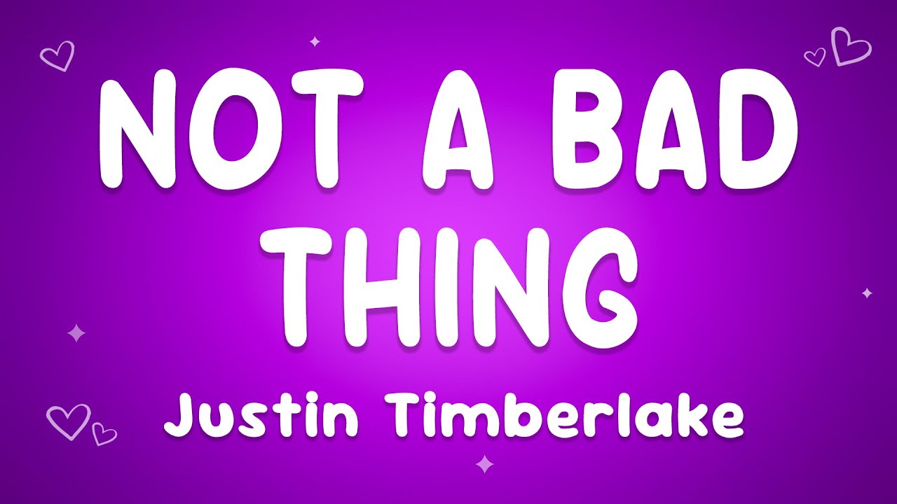 Justin Timberlake - Not a Bad Thing