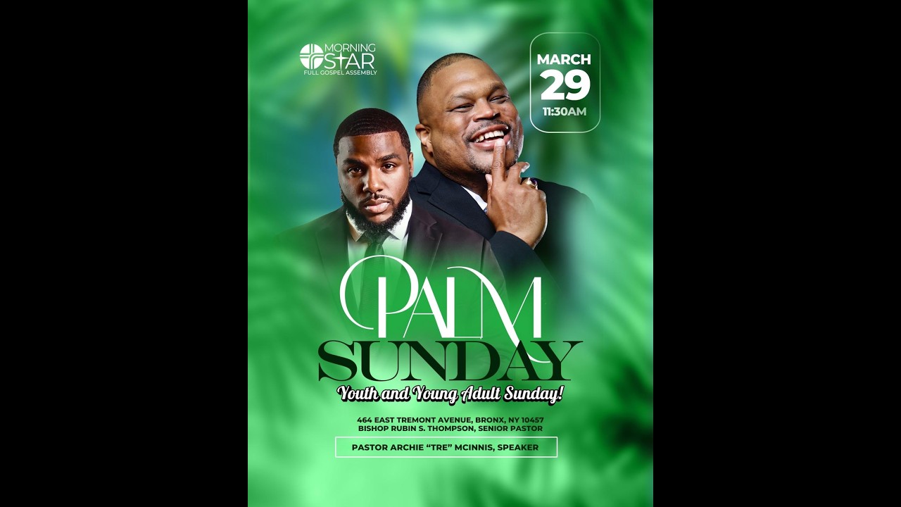 PALM SUNDAY/YOUTH AND YOUNG ADULT SUNDAY - Guest Speaker: Pastor Archie 