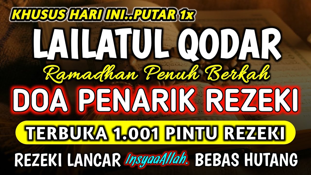 LAILATUL QODAR 🛑 DOA PENARIK REZEKI, TERBUKA 1.001 PINTU REZEKI, REZEKI LANCAR, USAHA LANCAR 