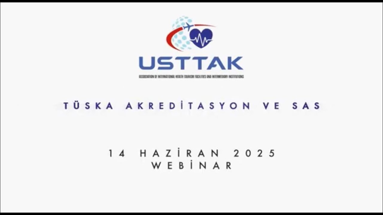 TÜSKA VE SAS (SAĞLIKTA AKREDİTASYON STANDARTI) BİLGİLENDİRME WEBİNARI 14.06.2025