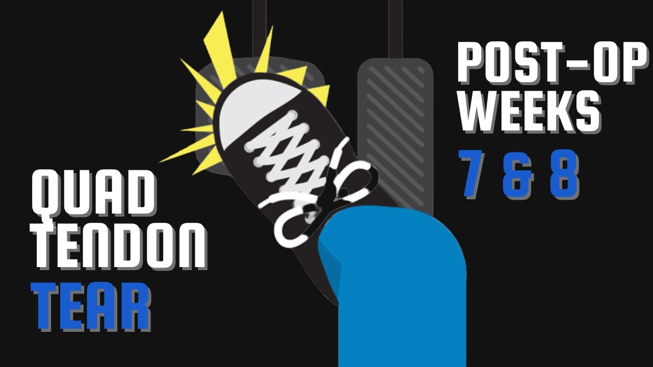 Quadriceps Tendon Tear Post-Op Weak 7 & 8 - Part 7