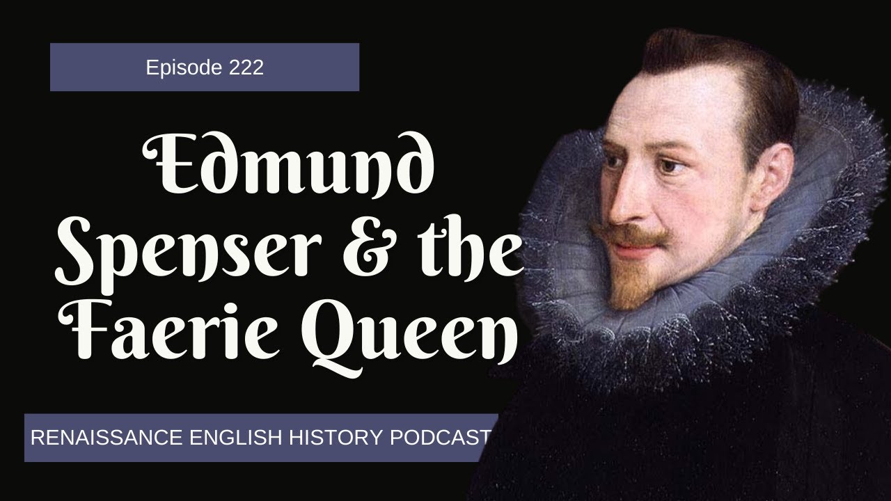 Exploring the Genius of Edmund Spenser: The Faerie Queene and Tudor England