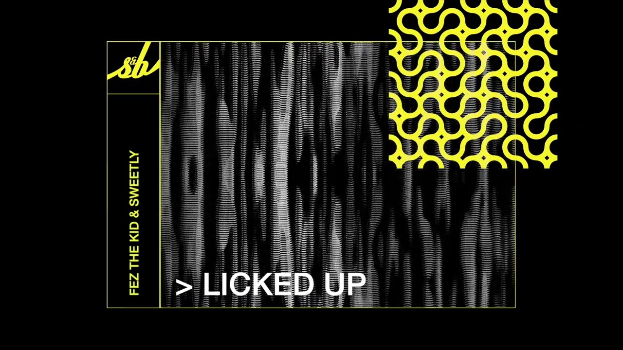 Fez The Kid & Sweetly - Licked Up
