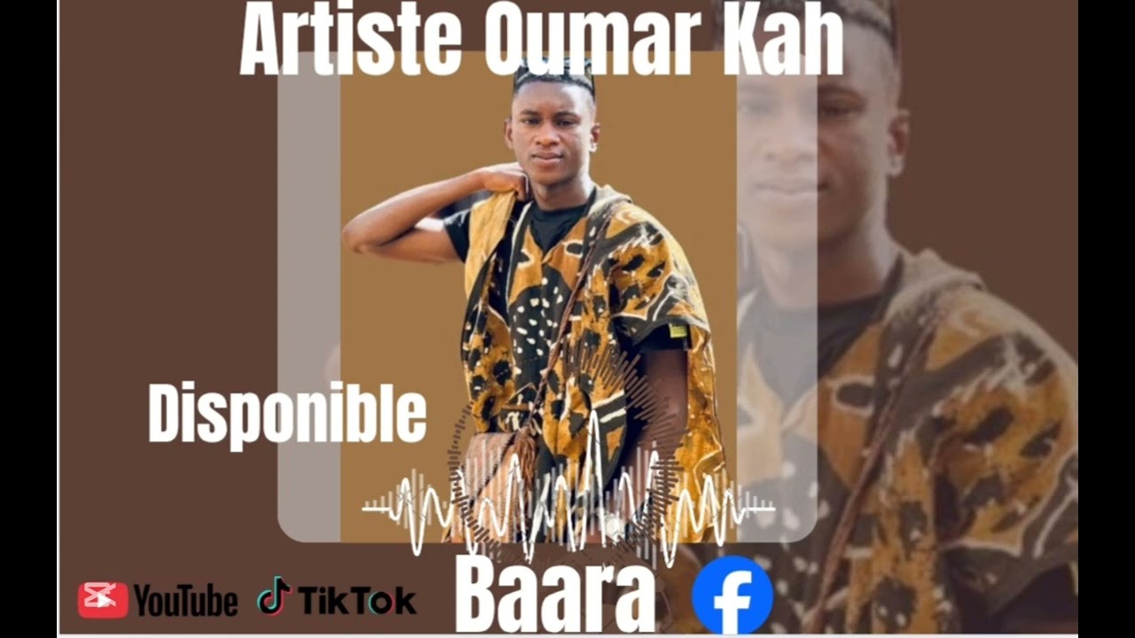 Artiste Oumar Kah nouveau son intitulé Baara ( Travail)