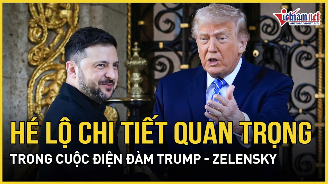 Hé lộ chi tiết quan trọng trong cuộc điện đàm giữa Tổng thống Mỹ Trump và Tổng thống Zelensky
